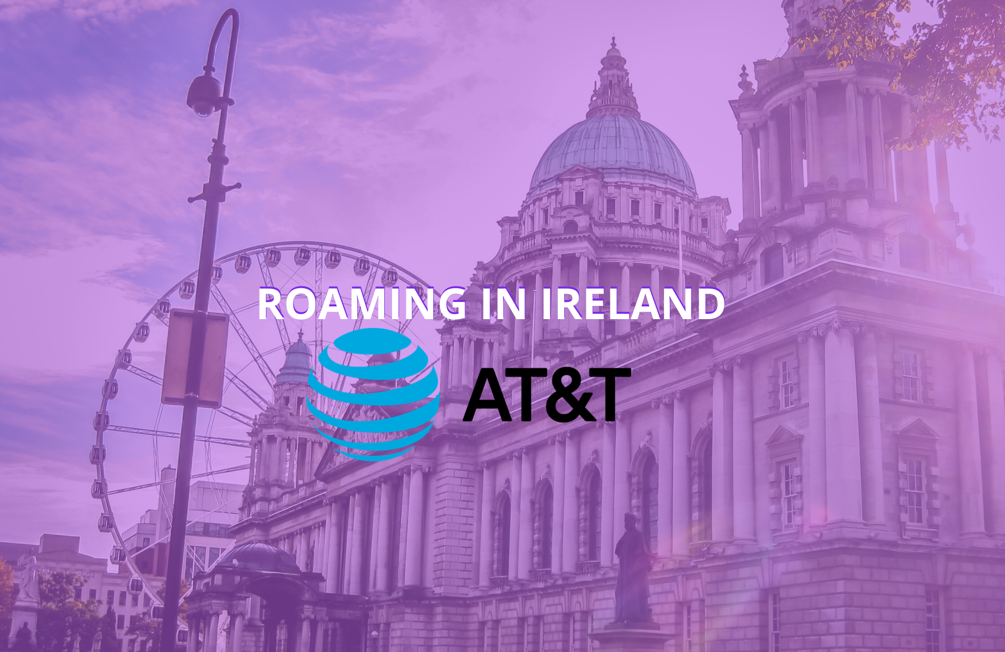 Your 2024 Guide to Roaming in Ireland as an AT&T Customer – WiFicandy