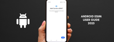 Your Ultimate 2025 Android eSIM Guide: Everything You Need to Know About Going SIM-Free